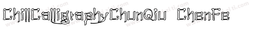 ChillCalligraphyChunQiu ChenFeng字体转换